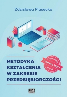 Metodyka kształcenia w zakresie przedsiębiorczości - Piasecka Zdzisława 