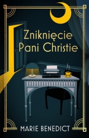 Zniknięcie Pani Christie - Marie Benedict