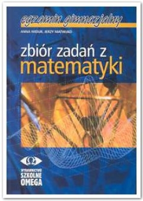 Zbiór zadań z matematyki - Widur Anna, Matwijko Jerzy