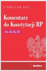 Komentarz do Konstytucji RP Art. 26, 85, 117 Hoc Stanisław