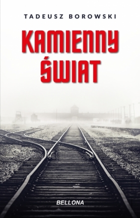 Kamienny świat - Tadeusz Borowski