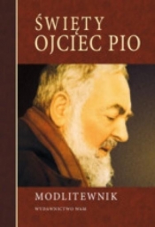 Święty Ojciec Pio - Opracowanie zbiorowe