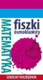 Szkolny niezbędnik. Fiszki ósmoklasisty. Mat. 1 - Opracowanie zbiorowe