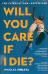Will You Care If I Die? Lunabba Nicolas