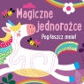 Pogłaszcz mnie! Magiczne jednorożce Anna Bańkowska-Lach