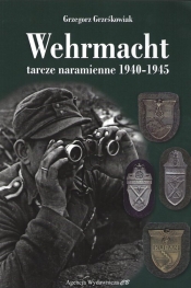 Wehrmacht. Tarcze naramienne 1940-1945 - Grzegorz Grześkowiak