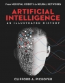 Artificial Intelligence From Medieval Robots to Neural Networks (An Clifford A. Pickover