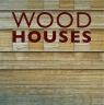 Wood Houses