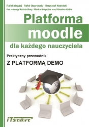 Platforma moodle dla każdego nauczyciela - Rafał Mazgaj, Rafał Oparowski, Krzysztof Nadolski