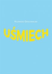 Uśmiech - Grochmalski Kazimierz 