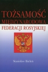 Tożsamość międzynarodowa Federacji Rosyjskiej Stanisław Bieleń