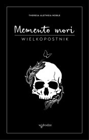 Memento mori. Wielkopostnik - Noble Theresa Aletheia