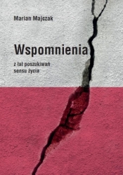 Wspomnienia z lat poszukiwań sensu życia - Majczak Marian 