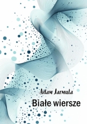 Białe wiersze - Adam Jarmula