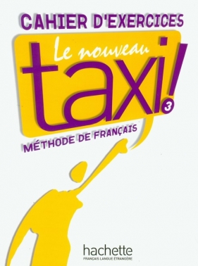 Le Nouveau Taxi 3 zeszyt ćwiczeń - Robert Menand, Martine Lincoln, Anne-Marie Johnson