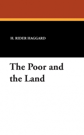 The Poor and the Land - Haggard H. Rider