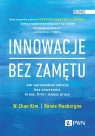  Innowacje bez zamętu. Jak wprowadzać zmiany bez niszczenia branż, firm i