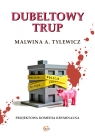 Dubeltowy trup Tylewicz, Malwina A.