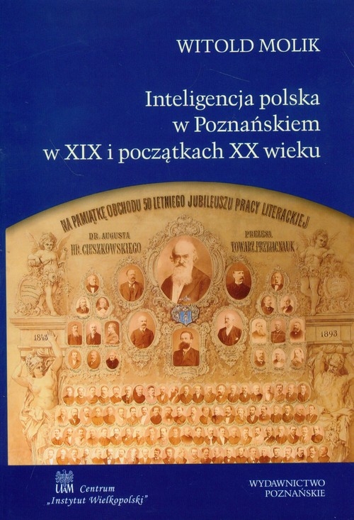 Inteligencja polska w Poznańskiem w XIX i początkach XX wieku