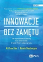 Innowacje bez zamętu. Jak wprowadzać zmiany bez niszczenia branż, firm i miejsc pracy - Renée Mauborgne, W. Chan Kim, Renée Mauborgne
