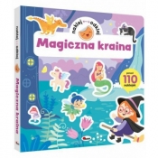 Naklej Odklej Magiczna Kraina - Opracowanie zbiorowe
