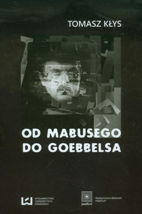 Od Mabusego do Goebbelsa - Kłys Tomasz<br />