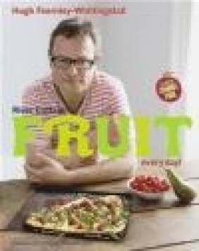 River Cottage Fruit Every Day! Hugh Fearnley-Whittingstall