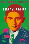 The Sunny Side of Franz Kafka Franz Kafka, Maria Moreira