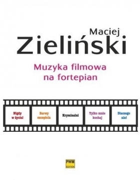 Muzyka filmowa na fortepian PWM - Zieliński Maciej