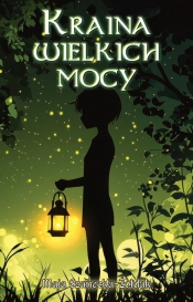 Kraina wielkich mocy - Maja Szanecka-Żołdak
