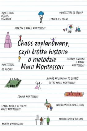 Chaos zaplanowany, czyli krótka historia o metodzie Marii Montessori Guzik Agnieszka
