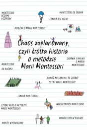 Chaos zaplanowany, czyli krótka historia o metodzie Marii Montessori