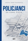 Policjanci. Za cenę życia Joanna i Rafał Pasztelańscy