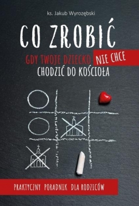 Co zrobić, gdy Twoje dziecko nie chce chodzić do.. - Jakub Wyrozębski