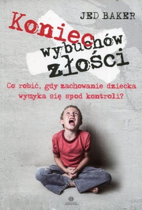 Koniec wybuchów złości - Jed Baker