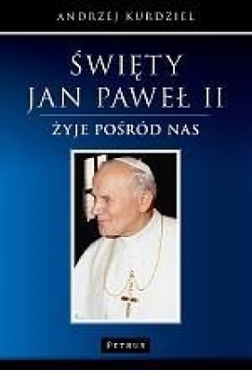 Święty Jan Paweł II - Kurdziel Andrzej