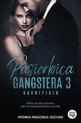 Pasierbica gangstera. Sacrificio. Tom 3 - Magoska-Suchar Monika