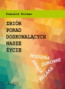 Zbiór porad doskonalących nasze życie  Romuald Kolman