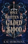 Once Written in Gilded Blood K.M. Moronova