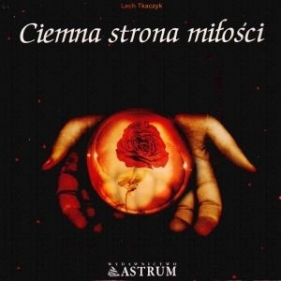 Ciemna strona miłości z płytą CD - Tkaczyk Lech<br />