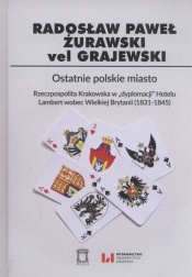 Ostatnie polskie miasto - Radosław Paweł Żurawski vel Grajewski