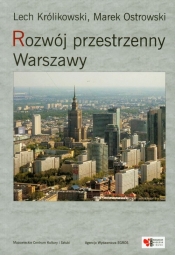 Rozwój przestrzenny Warszawy - Lech Królikowski, Marek Ostrowski