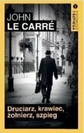 Spowiedź szpiega T.1 Druciarz, krawiec, żołnierz.. - John le Carré