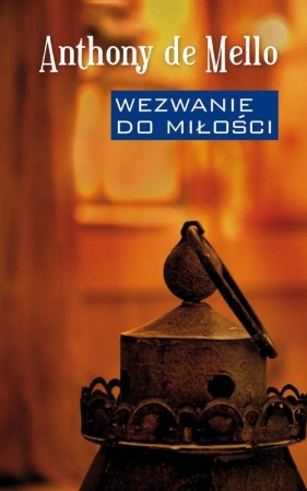 Wezwanie do miłości - Anthony de Mello