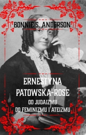 Ernestyna Potowska-Rose Od judaizmu do ateizmu i feminizmu - Bonnie S. Anderson