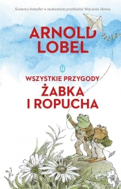 Wszystkie przygody Żabka i Ropucha - Lobel Arnold