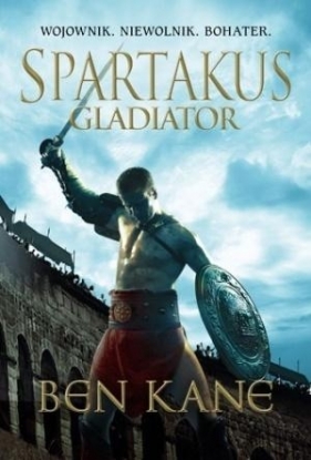Spartakus. Tom 1. Gladiator - Ben Kane