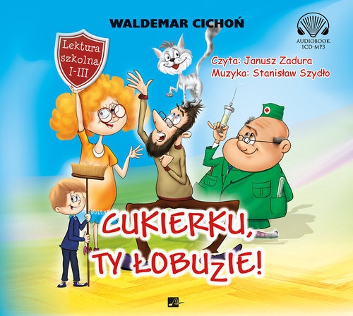 Cukierku ty łobuzie (Audiobook) Cichoń Waldemar