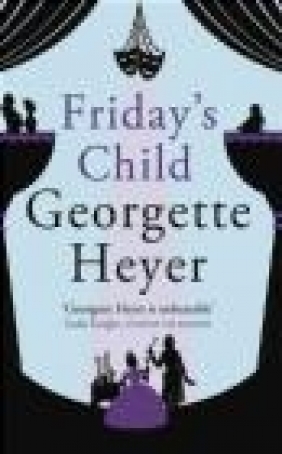 Friday's Child Georgette Heyer