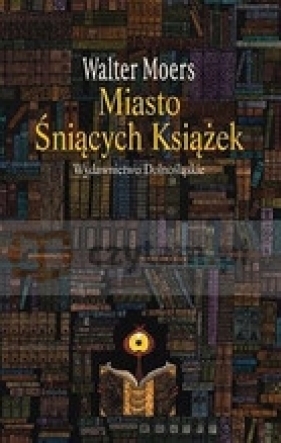 Miasto Śniących Książek - Moers Walter